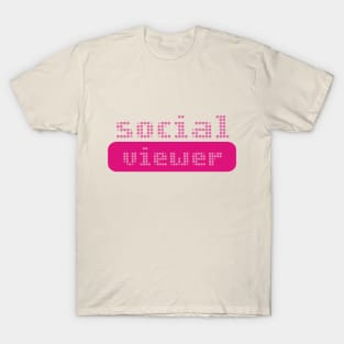 Social Viewer T-Shirt
